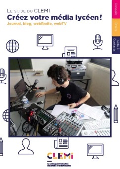 « Créez votre média scolaire »: le nouveau guide « Créez votre média scolaire »: le nouveau guide