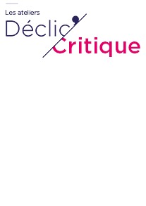 Atelier Déclic'Critique Atelier Déclic'Critique