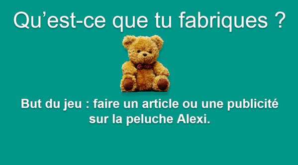 Jeu premier degré : «Qu'est-ce que tu fabriques ?» Jeu premier degré : «Qu'est-ce que tu fabriques ?»