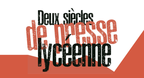 Deux siècles de presse lycéenne l'exposition