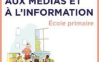 Nouveau: une Brochure "Éducation aux médias et à l'information" à l'école primaire  édition 2018